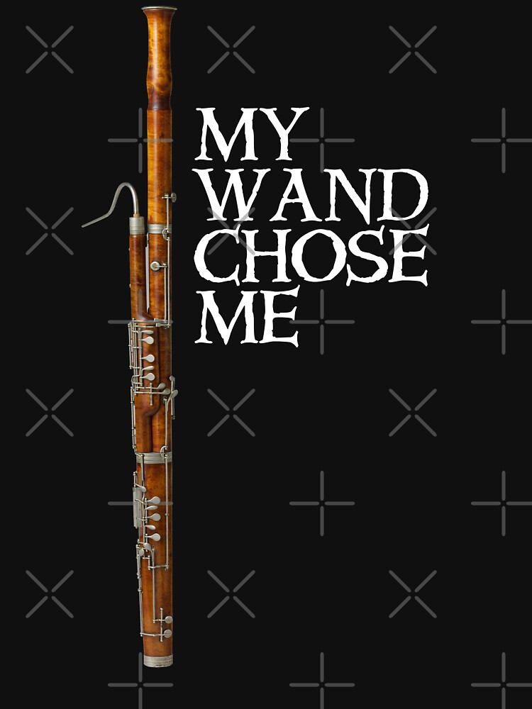 "My Wand Chose Me Bassoon Player Gift Funny Bassoon Humor Bassoon