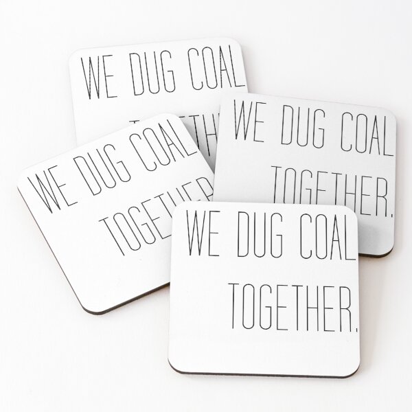Item preview, Justified We Dug Coal Together designed and sold by artoffandom.