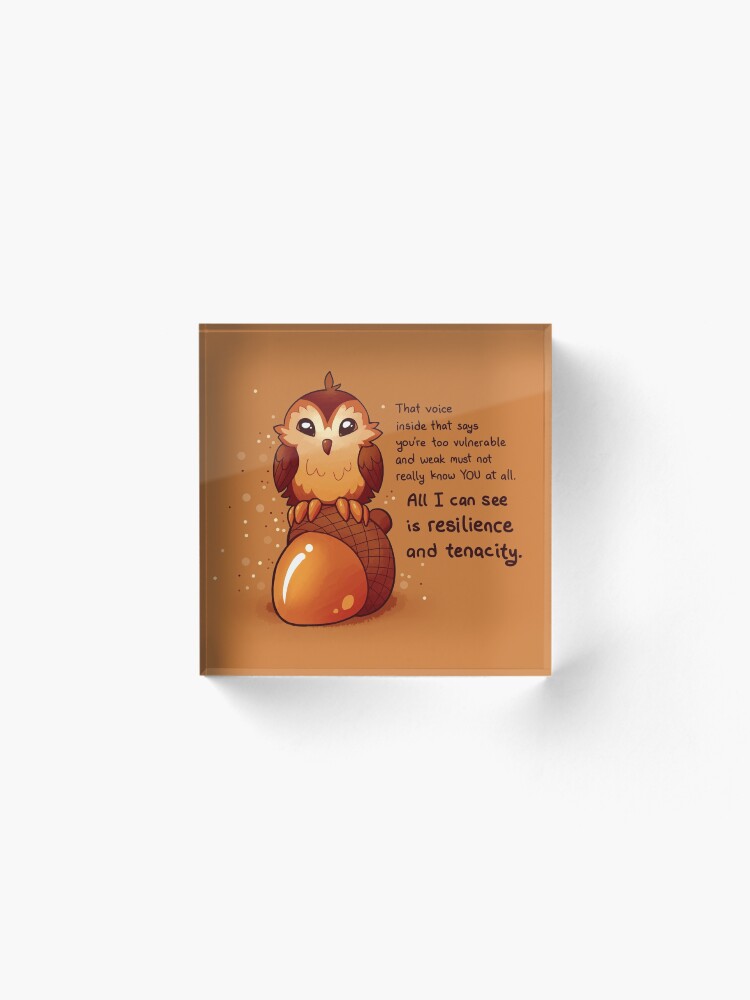 Alternate view of "All I Can See is Resilience" Tiny Acorn Owl Acrylic Block