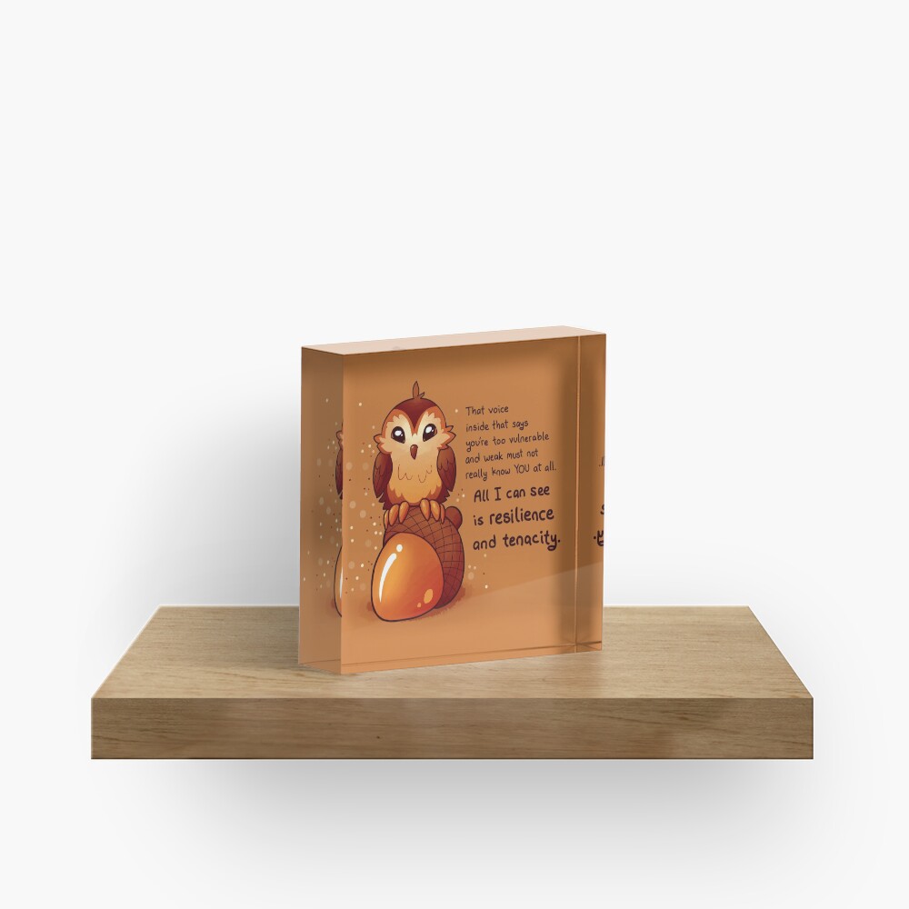 "All I Can See is Resilience" Tiny Acorn Owl Acrylic Block