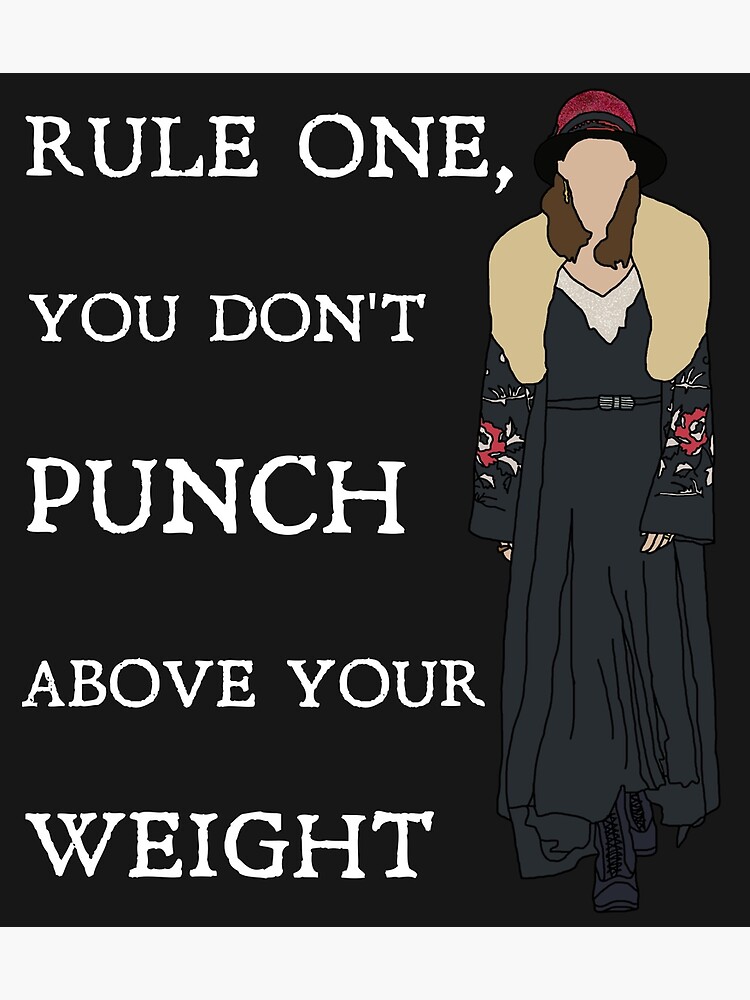 "Polly Gray Rule one, you don’t punch above your weight Peaky