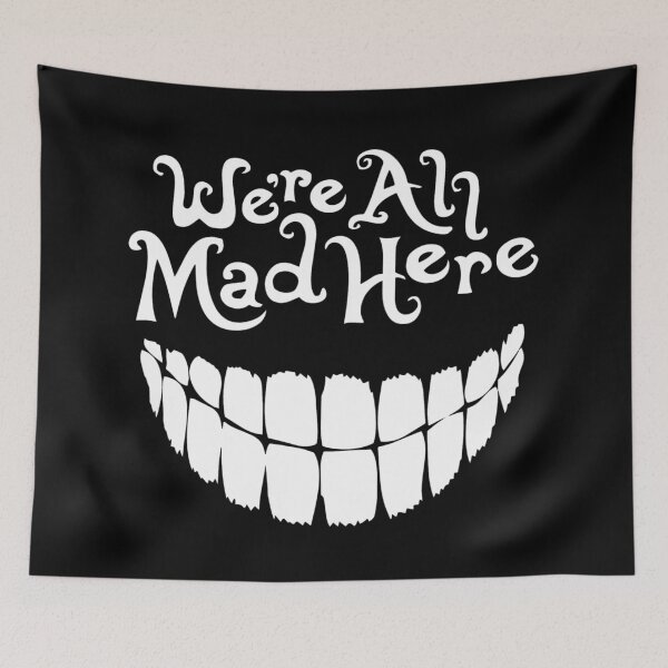 Item preview, We're All Mad Here (Alice in Wonderland) designed and sold by Spells Sell.