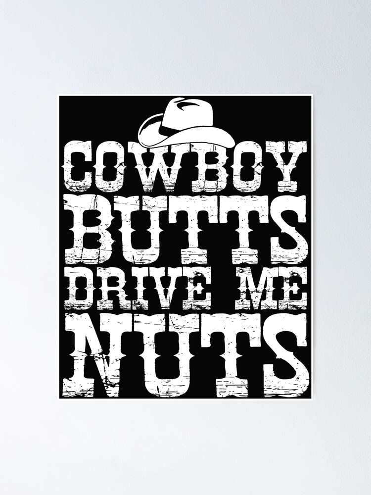 Cowboys Butts Drive Me Nuts Western Texas Urban Shirt, hoodie, longsleeve,  sweatshirt, v-neck tee