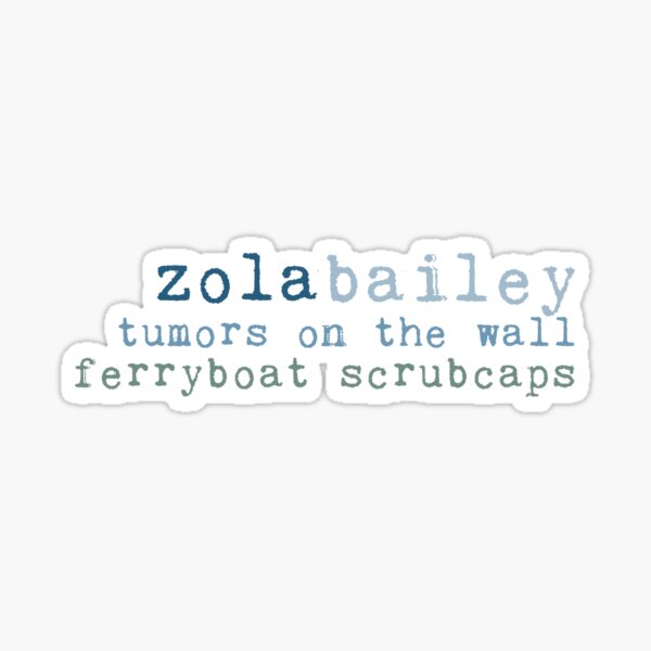 Zola Bailey Tumors Ferryboats Sticker For Sale By Samanthaariel