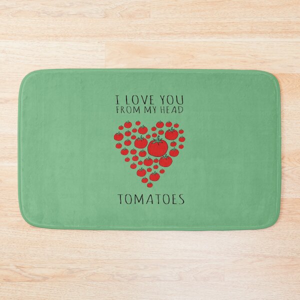 Item preview, I LOVE YOU FROM MY HEAD TOMATOES designed and sold by Rob Price.
