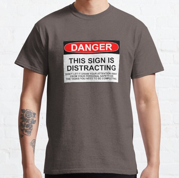 DISTRACTING SIGN Classic T-Shirt