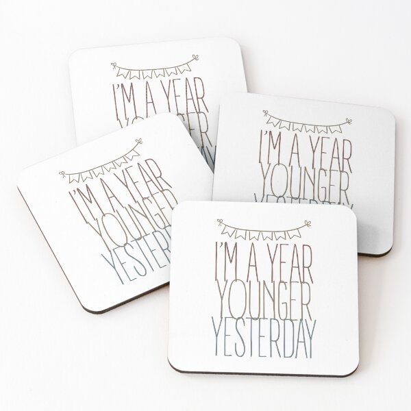 Item preview, I`m a year younger yesterday designed and sold by SVDesignatVasil.