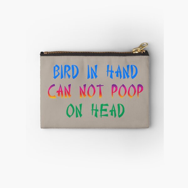 Item preview, Bird in hand can not poop on head designed and sold by Squirrox.