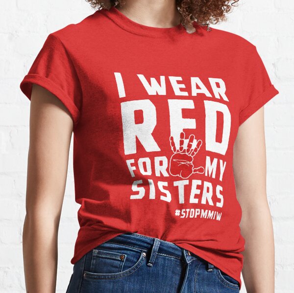 MMIW Red for Missing Murdered Indigenous Women Awareness Classic T-Shirt