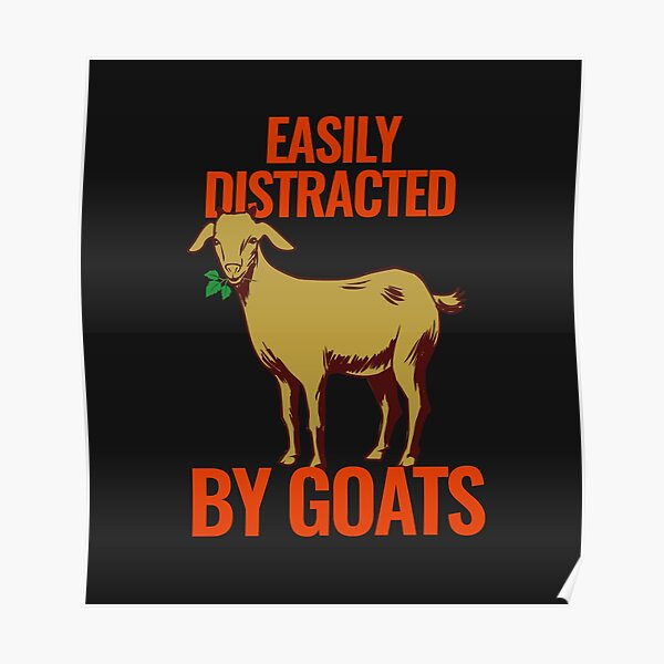 Easily Distracted By Goats Adhd For Enfp Entp Intp And Infp Poster By Isstgeschichte Redbubble