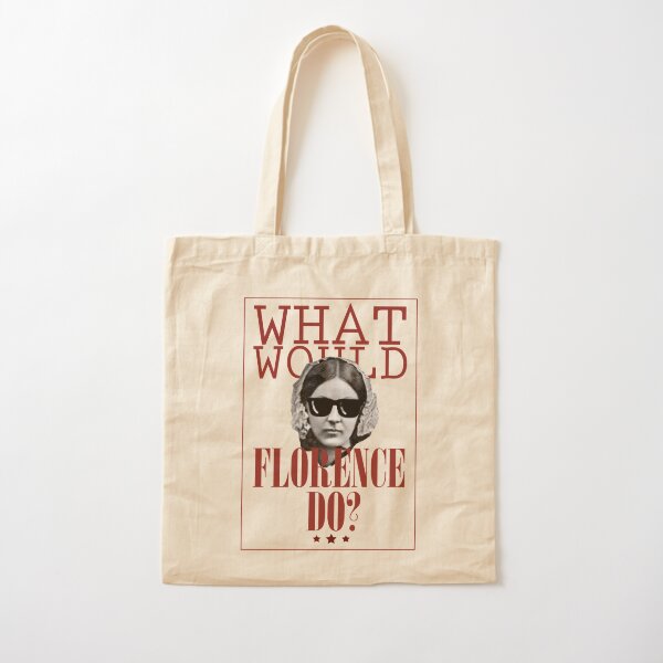 What Would Florence Do? Funny Florence Nightingale Cotton Tote Bag