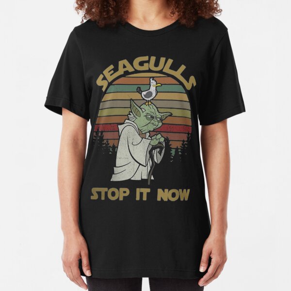 Seagulls stop it now Slim Fit T-Shirt