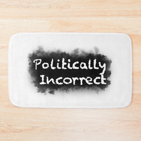 Item preview, Politically incorrect designed and sold by Juan Carlos  Morales Virano.