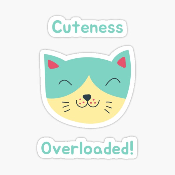 Cuteness Overload Stickers for Sale