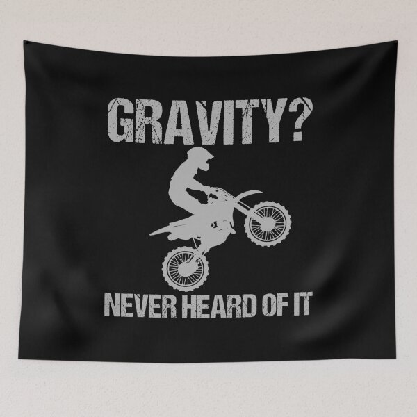 Item preview, Gravity Never Heard Of It Dirt Bike Motocross design designed and sold by sabertronics.