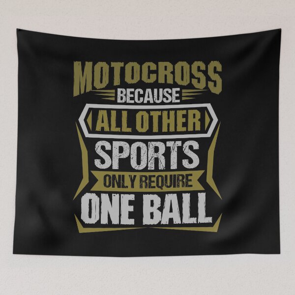 Item preview, Funny Motocross Because Other Sports Require One Ball print designed and sold by sabertronics.