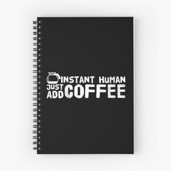 Item preview, Instant Human, Just Add Coffee, Funny, Caffeine, Coffee, Drinkers, Addicted, Gift, Beans, Iced, designed and sold by amilli.