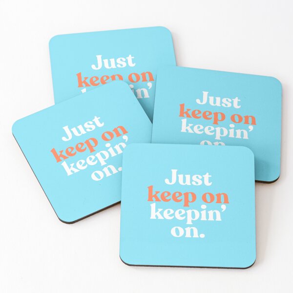 Item preview, Just Keep On Keeping On designed and sold by katieczerwinski.