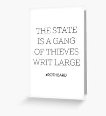 Gang of Thieves Rothbard quote Greeting Card
