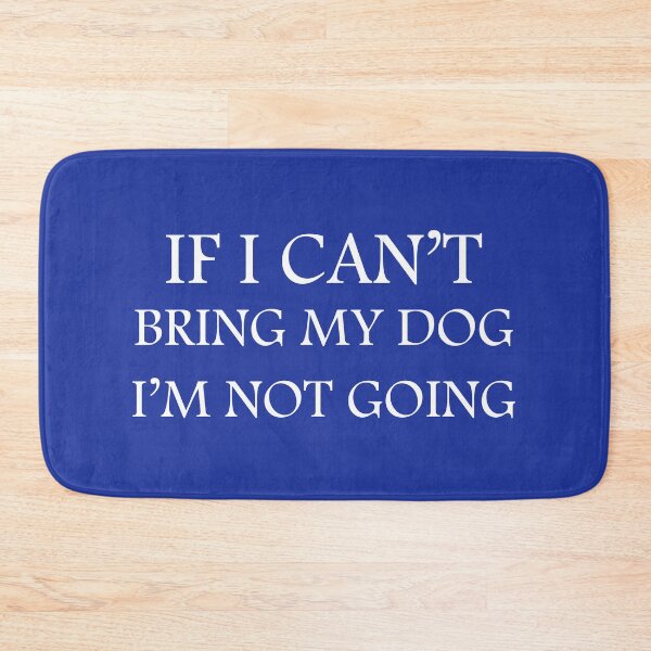 Item preview, If I can't bring my Dog, I am not Going designed and sold by samer11.