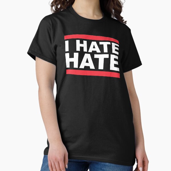 Item preview, I Hate Hate Better Life Gift Quote Political designed and sold by Simcom.