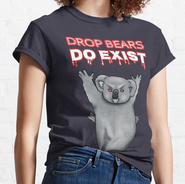 Drop Bears Do Exist Classic T-Shirt