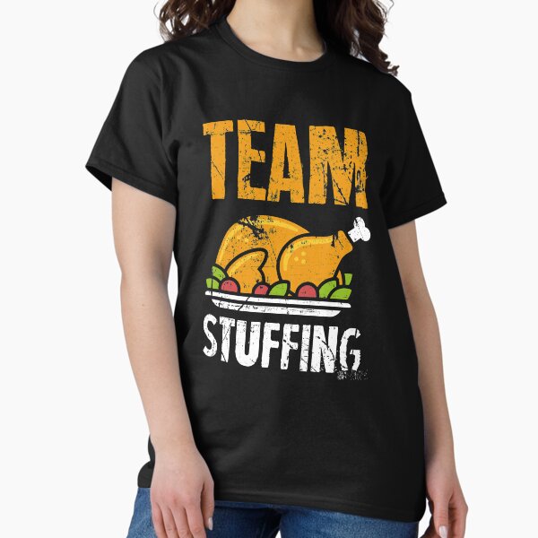 Item preview, Team Stuffing Funny Thanksgiving  designed and sold by highparkoutlet.