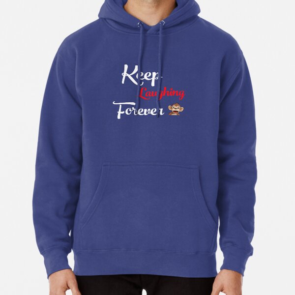 Keep Laughing Forever Monkey Pullover Hoodie