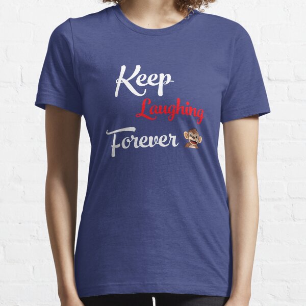 Keep Laughing Forever Monkey Essential T-Shirt