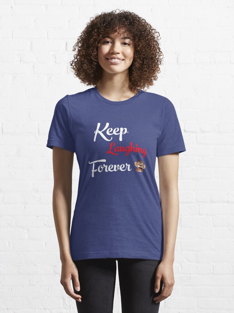 Alternate view of Keep Laughing Forever Monkey Essential T-Shirt