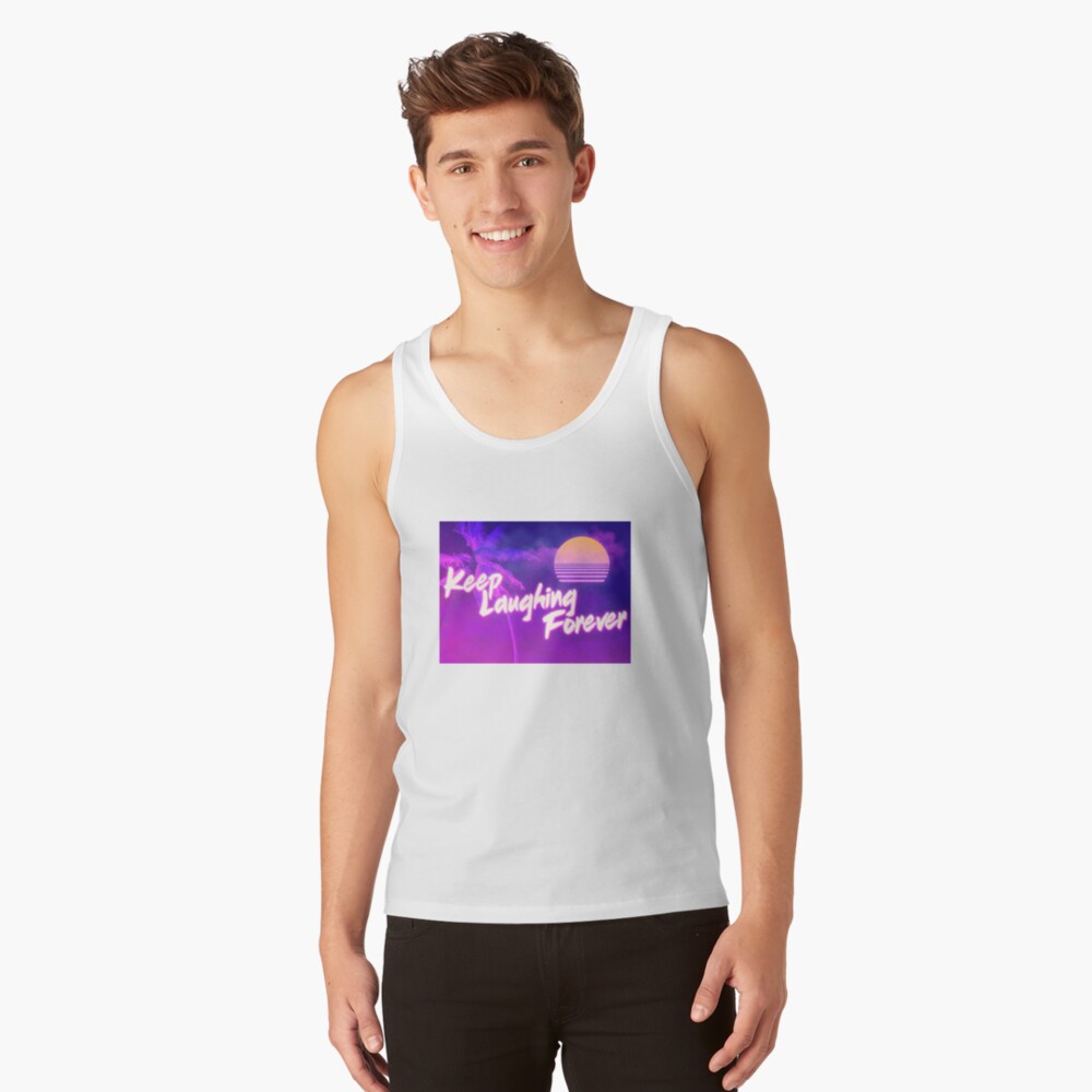Keep Laughing Forever 80's Style Tank Top