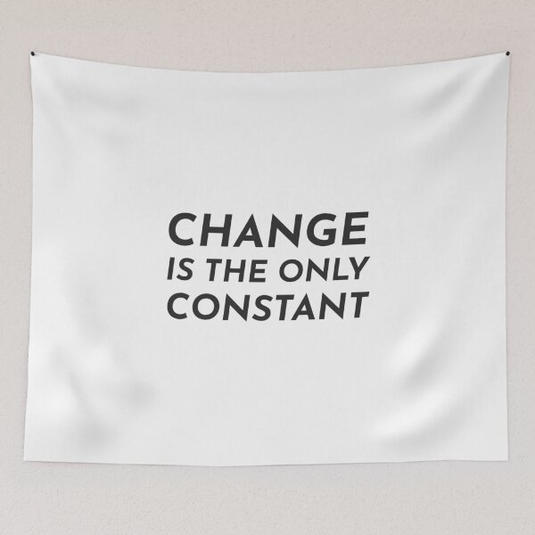 Item preview, change is the only constant designed and sold by Inspirationmotivation.