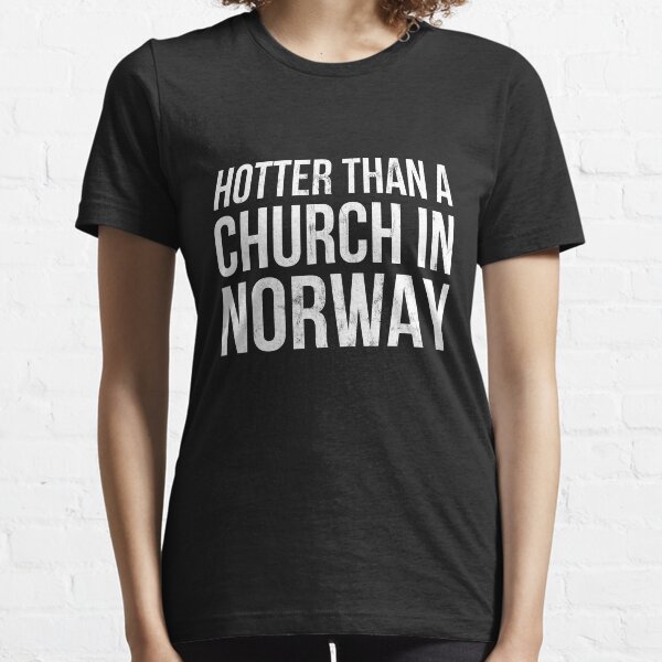 Hotter Than A Church In Norway Black Metal Essential T-Shirt