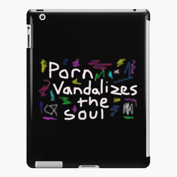 Porn Vandalizes the Soul - Anti-Porn, Pornography Addiction Support Recovery iPad Snap Case