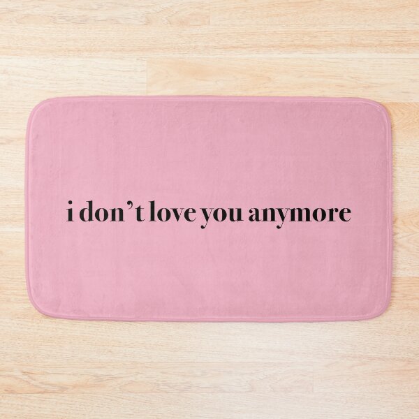 Item preview, I DON'T LOVE YOU ANYMORE designed and sold by KaiDee.