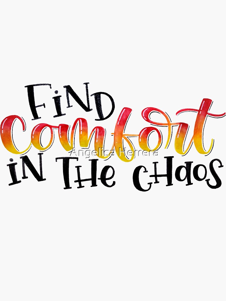 Find Comfort In The Chaos Positive Quote Sticker For Sale By