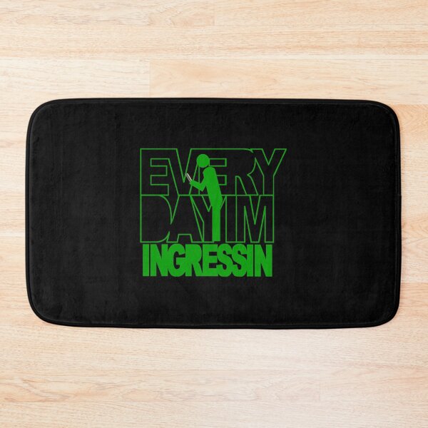 Item preview, Everyday I’m Ingressin designed and sold by Neon2610.