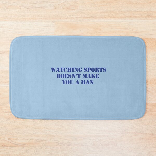 Item preview, Watching Sports Doesn't Make You A Man  designed and sold by Sabrina Dawkins.