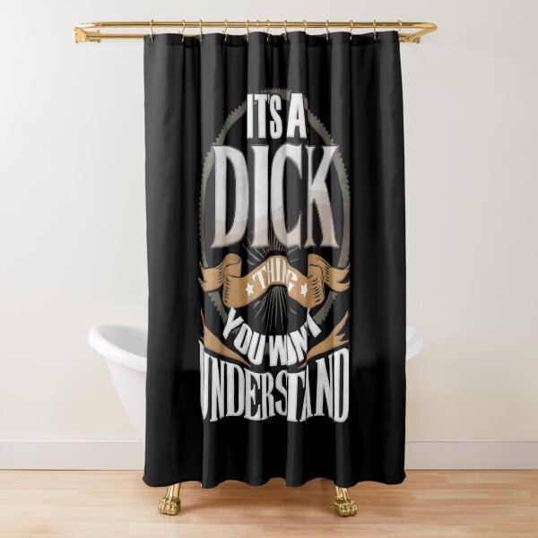 Dick Shower Curtains Redbubble