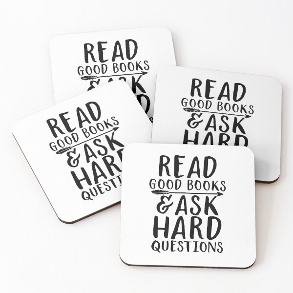 Read good books and ask hard questions Coasters (Set of 4)