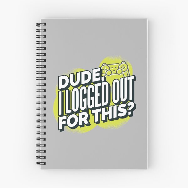 Item preview, Dude, I logged out for this  designed and sold by FFelder.