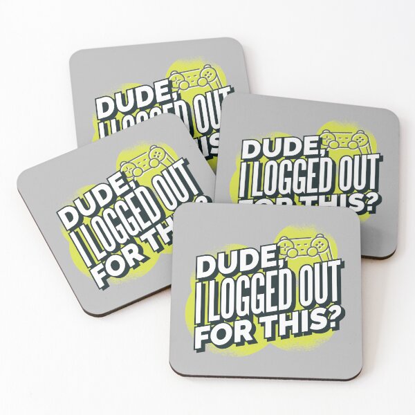 Item preview, Dude, I logged out for this  designed and sold by FFelder.