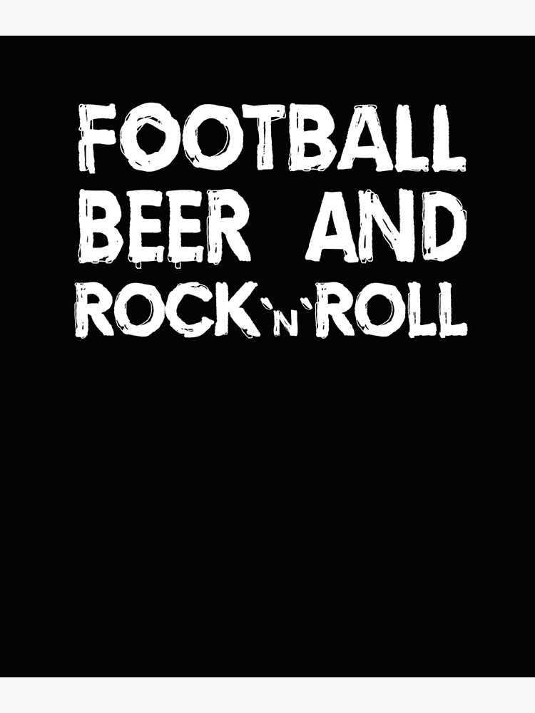 Football, Beer, Rock and Roll