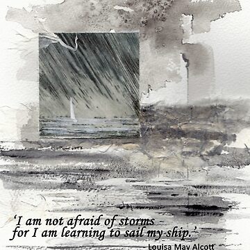 Artwork thumbnail, 'I am not afraid of storms for I am learning how to sail my ship.' Louisa May Alcott by LisaLeQuelenec