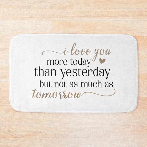 Item preview, I Love You More Today Than Yesterday... designed and sold by Jenn Graham.