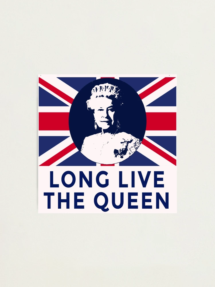 Queen Elizabeth II Long Live the Queen