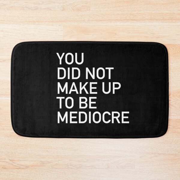 Item preview, You did not wake up today to be mediocre  designed and sold by corbrand.