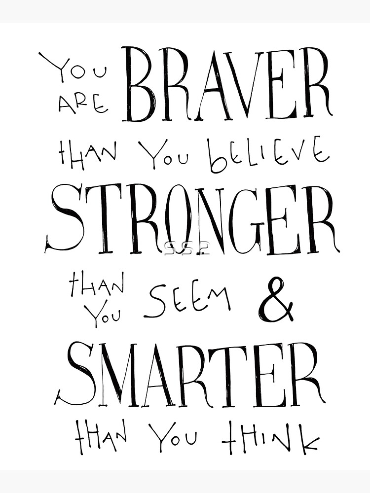 You are Braver by simpleserene