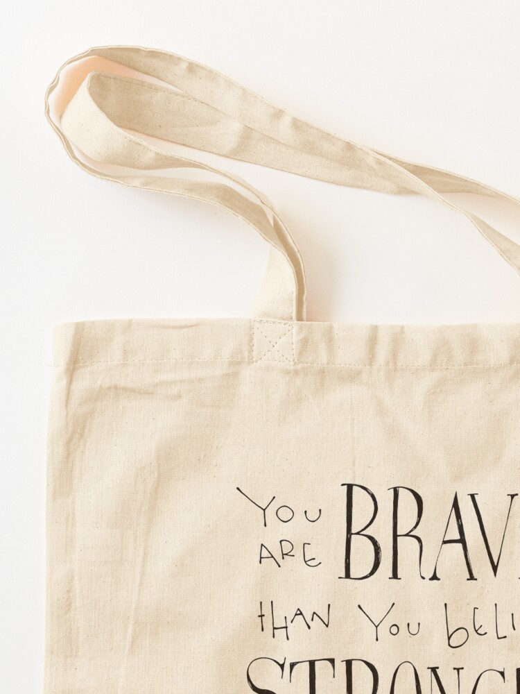 Alternate view of You are Braver Tote Bag