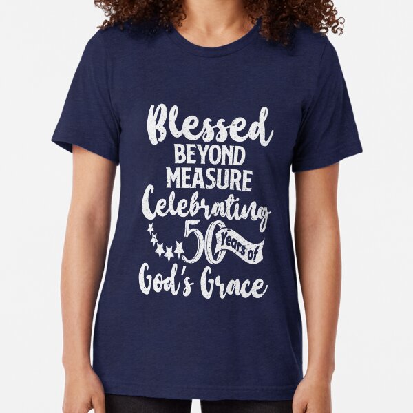 Item preview, Fiftieth Birthday - Blessed Beyond Measure  designed and sold by IdentiTee Studios.